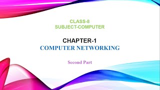 Chapter 1 Computer Networking  Part 2  Class 8 [upl. by Zondra841]