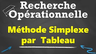 Recherche Opérationnelle S5 Méthode Simplexe par Tableau [upl. by Netaf871]