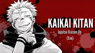 Kaikai Kitan  Jujutsu Kaisen Op by Eve Lyrics  Romaji  Kanji  English [upl. by Nordek]