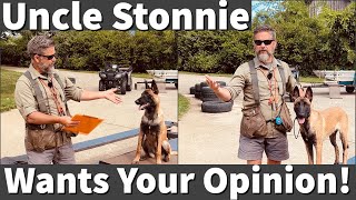 Uncle Stonnie Wants Your Opinion About Malinois Training [upl. by Meryl]