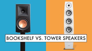 BEST SPEAKERS For You BOOKSHELF Speakers or TOWER Speakers [upl. by Aliwt]