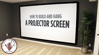 How to Build and Hang a Projector Screen [upl. by Rubliw]