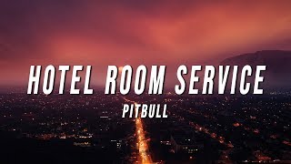 Pitbull  Hotel Room Service TikTok Version Lyrics [upl. by Ludie]