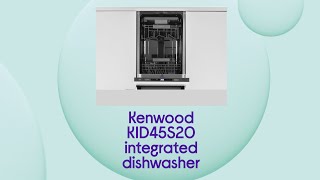 Kenwood KID45S20 Slimline Fully Integrated Dishwasher  Product Overview  Currys PC World [upl. by Elora699]