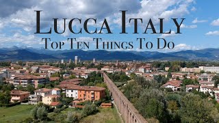 Top Ten Things To Do In Lucca Italy [upl. by Lexi796]