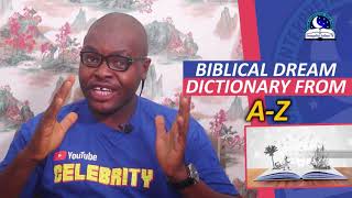 BIBLICAL DREAM DICTIONARY FROM A Z  Dream Dictionary By Evangelist Joshua Orekhie [upl. by Heathcote]