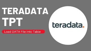 Teradata TPT  Example to load data from File [upl. by Hsu803]