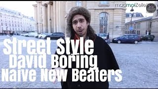 David Boring Naive New Beaters le Street Style [upl. by Llehsam307]