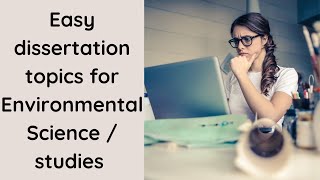 Easy dissertation research topics for Environmental Science [upl. by Tedd]