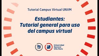 Tutorial General  ESTUDIANTES  CAMPUS VIRTUAL UNVM [upl. by Sidnarb401]