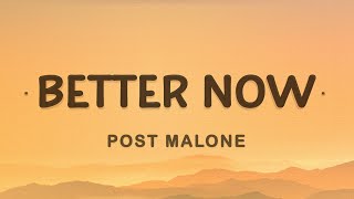 Post Malone  Better Now Lyrics  You probably think that you are better now [upl. by Spevek]