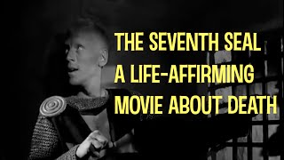 The Seventh Seal A Most LifeAffirming Movie About Death [upl. by Dde]