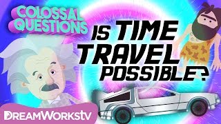 Is Time Travel Possible  COLOSSAL QUESTIONS [upl. by Haisoj846]