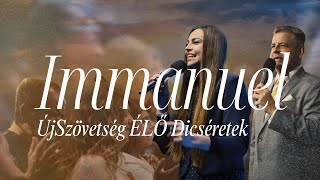 Immanuel  ÚjSzövetség Gyülekezet ÉLŐ Dicséret [upl. by Eisen]