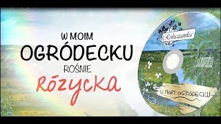 Rokiczanka  W moim ogródecku TEKST [upl. by Ayrolg478]