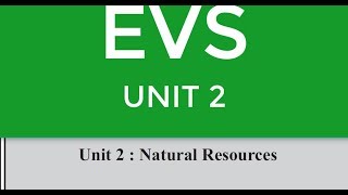 EVS UNIT 2 NATURAL RESOURCES [upl. by Ynabla854]