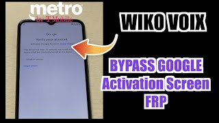 WIKO VOIX How to bypass Google activation screen FRP for metro by tmobileTmobilesprint [upl. by Cherian360]