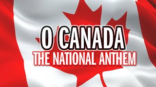 O Canada  National Anthem  Song amp Lyrics  HQ [upl. by Figueroa]