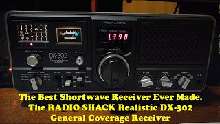 The Best Shortwave Radio Made The Realistic DX302 General Coverage Receiver [upl. by Oirottiv215]