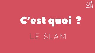 Cest quoi le slam [upl. by Canfield731]