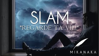 Slam quotREGARDE TA VIEquot par Mikanaka [upl. by Baggott]