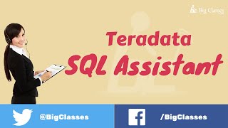 Teradata SQL Assistant  Teradata Tutorial  BigClasses [upl. by Niuq393]