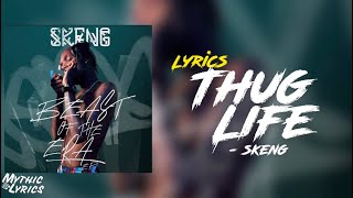 Skeng  Thug Life Lyrics [upl. by Selrahc]