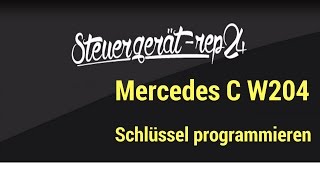 Mercedes C W204 Schlüssel anlernen  programmieren [upl. by Islek]