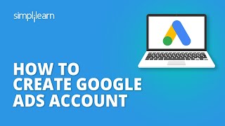 How To Create Google Ads Account  How To Setup Google Ads Account Google Ads Tutorial Simplilearn [upl. by Legnalos]