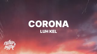 Luh Kel  Corona Lyrics [upl. by Delphina]