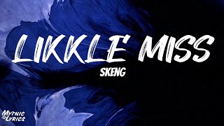 Skeng  Likkle Miss Lyrics [upl. by Aaron]