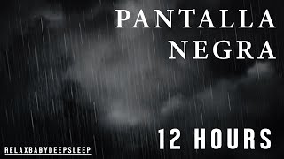 Relaxing Lluvia Sound for Sleep 🌧 BLACK PANTALLA 🌧 12 hours NO ADVERTISING DURING THE VIDEO [upl. by Aniratak]