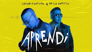 Jacob Forever ❌ De La Ghetto  Aprendi Audio Oficial [upl. by Abran]