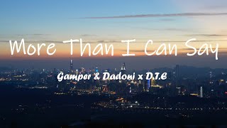 Gamper amp Dadoni x DTE  More Than I Can Say Lyrics [upl. by Huba]