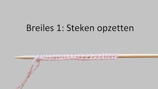 Leren breien Breiles 1 steken opzetten [upl. by Quillan]