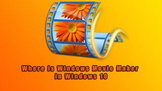 Where is Windows Movie Maker in Windows 10 [upl. by Mina968]