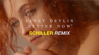 Janet Devlin „Better Now“  SCHILLER Remix  4K [upl. by Hauser]