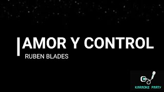 Amor y Control Ruben Blades Karaoke [upl. by Ahsenat]