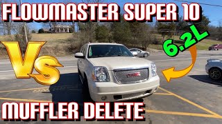 GMC Yukon DENALI 62L V8 FLOWMASTER SUPER 10 Vs MUFFLER DELETE [upl. by Ramalahs]