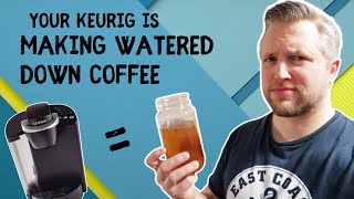 Your Keurig is Brewing Watered Down Coffee HOW TO FIX IT [upl. by Tomaso]