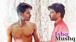 Ishq Mushq I Short Film I Gay themed [upl. by Eirahs]