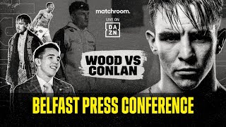 Belfast Leigh Wood vs Michael Conlan Press Conference [upl. by Ecyt]